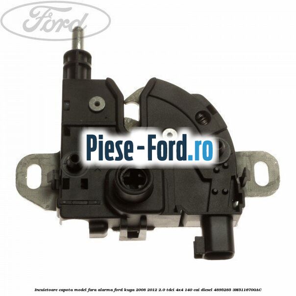 Incuietoare capota model fara alarma Ford Kuga 2008-2012 2.0 TDCI 4x4 140 cai diesel