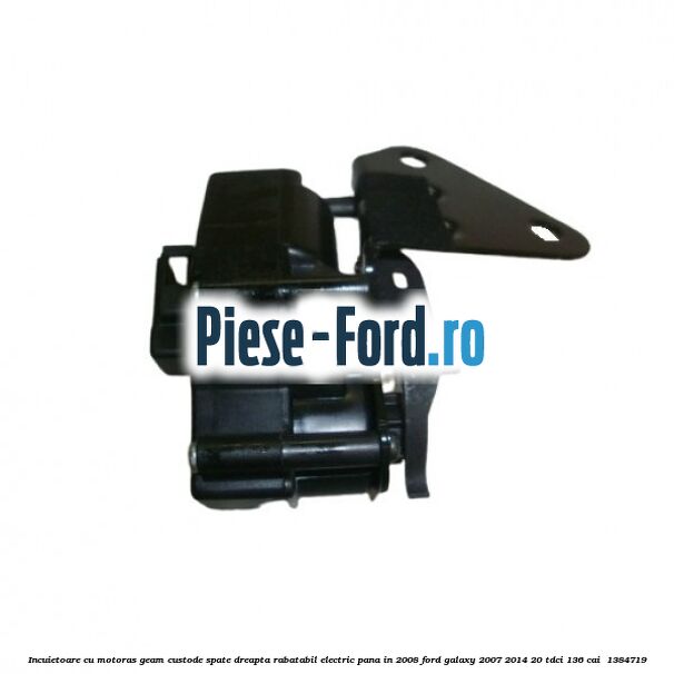 Incuietoare cu motoras geam custode spate dreapta rabatabil electric pana in 2008 Ford Galaxy 2007-2014 2.0 TDCi 136 cai #C3AD7C63F3