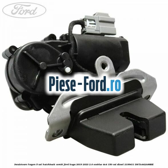 Incuietoare hayon 5 usi hatchback/combi Ford Kuga 2019-2023 2.0 EcoBlue 4x4 150 cai diesel #3F7B6FFA33