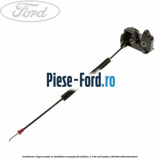 Incuietoare hayon model cu deschidere manuala Ford Fusion 1.3 60 cai benzina