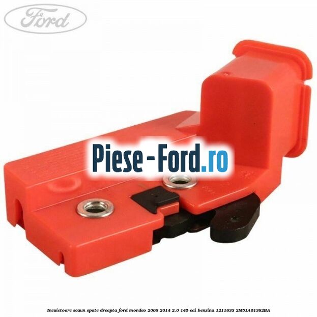 Incuietoare scaun spate dreapta Ford Mondeo 2008-2014 2.0 145 cai #AD9AD52B9C