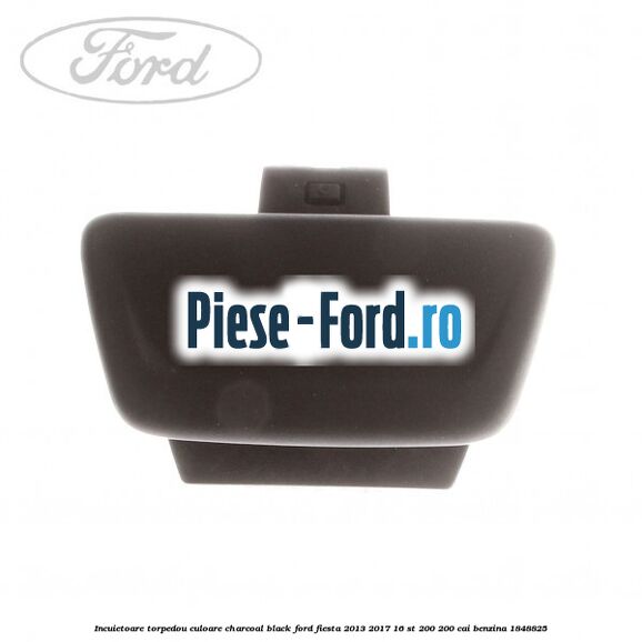 Incuietoare torpedou culoare charcoal black Ford Fiesta 2013-2017 1.6 ST 200 200 cai #3AFF2688CF