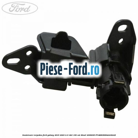Incuietoare torpedou Ford Galaxy 2015-2023 2.0 TDCi 150 cai diesel #3FA886D7E3
