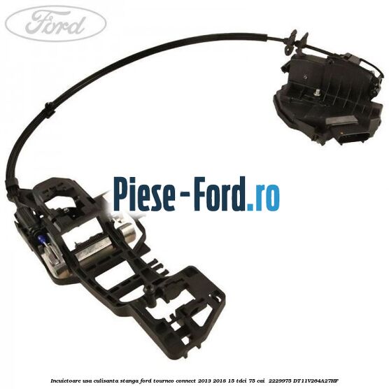 Incuietoare usa culisanta stanga Ford Tourneo Connect 2013-2018 1.5 TDCi 75 cai #BFBF791D7B