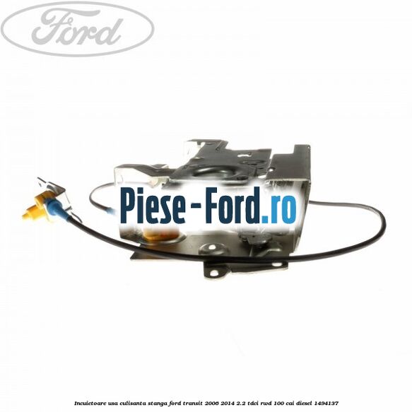 Incuietoare usa culisanta dreapta protectie copii Ford Transit 2006-2014 2.2 TDCi RWD 100 cai diesel
