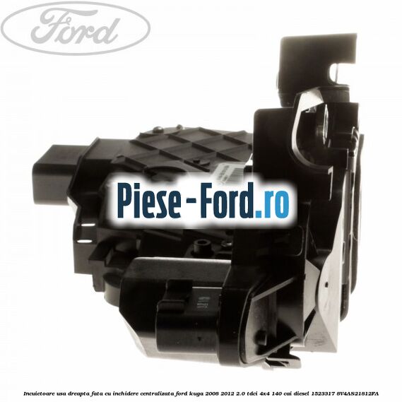 Incuietoare usa dreapta fata cu inchidere centralizata Ford Kuga 2008-2012 2.0 TDCI 4x4 140 cai diesel