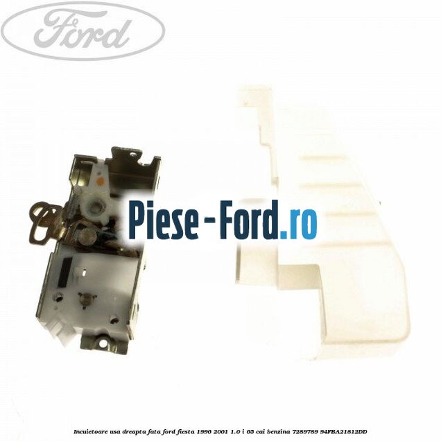 Incuietoare usa dreapta fata Ford Fiesta 1996-2001 1.0 i 65 cai benzina