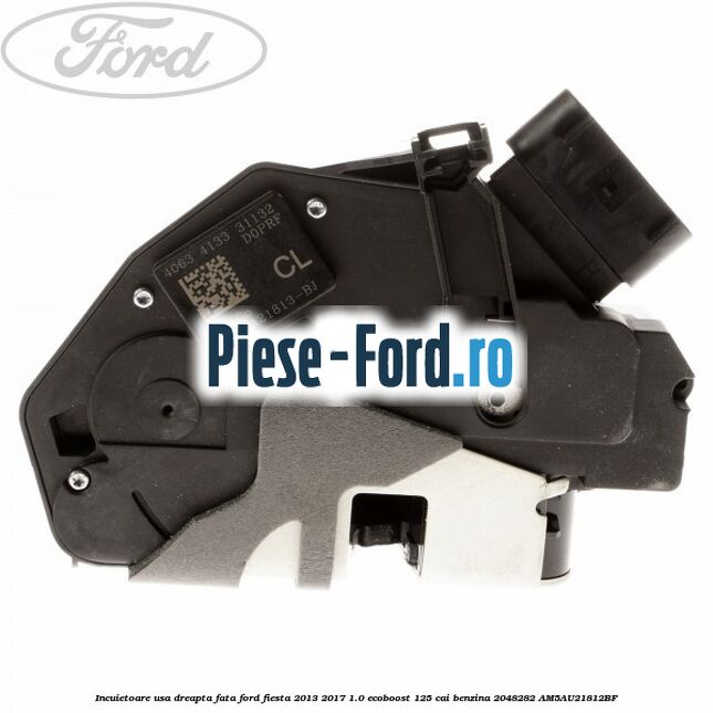 Incuietoare usa dreapta fata Ford Fiesta 2013-2017 1.0 EcoBoost 125 cai benzina
