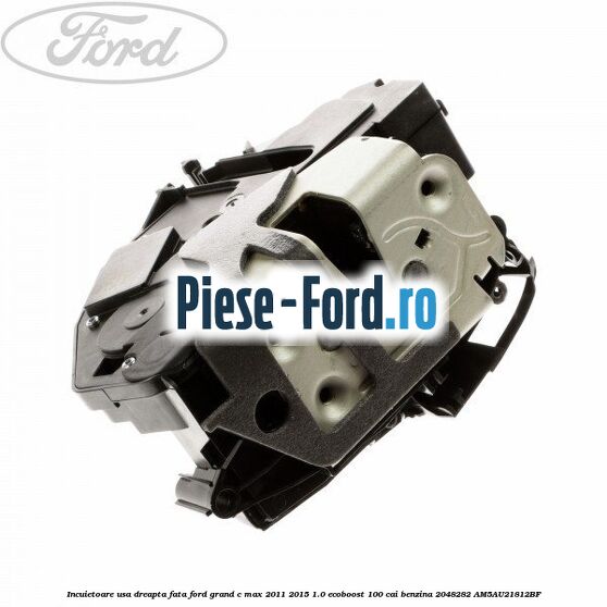 Incuietoare usa dreapta fata Ford Grand C-Max 2011-2015 1.0 EcoBoost 100 cai benzina #F425FEB8CE