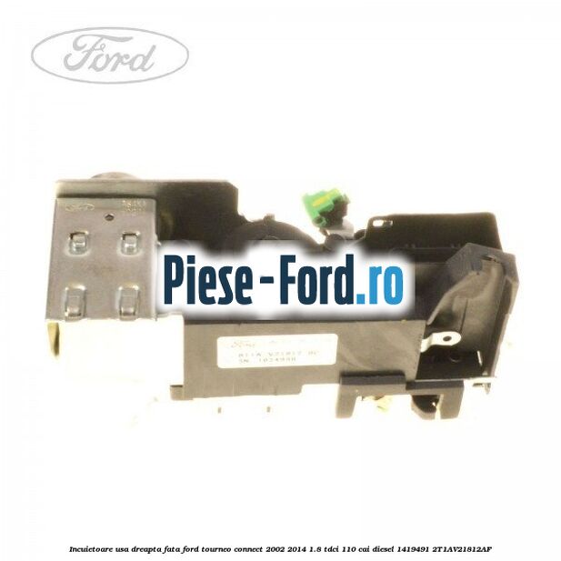Incuietoare usa culisanta stanga sistem dublu inchidere centralizata Ford Tourneo Connect 2002-2014 1.8 TDCi 110 cai diesel