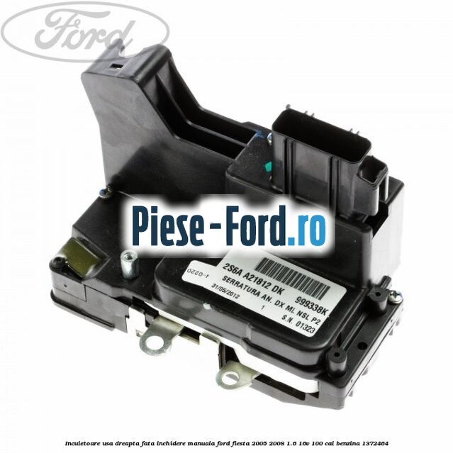 Incuietoare usa dreapta fata fara butuc Ford Fiesta 2005-2008 1.6 16V 100 cai benzina