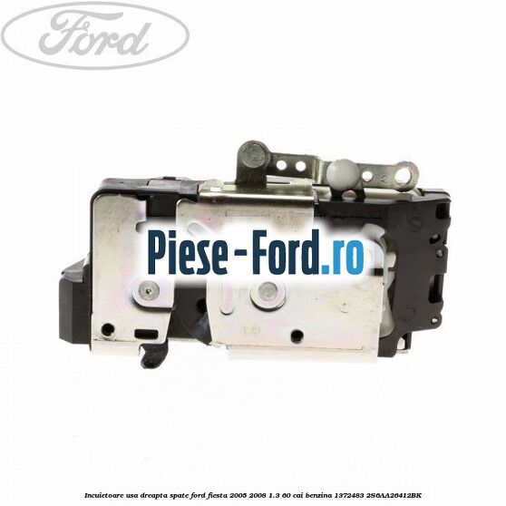 Incuietoare usa dreapta fata inchidere manuala Ford Fiesta 2005-2008 1.3 60 cai benzina