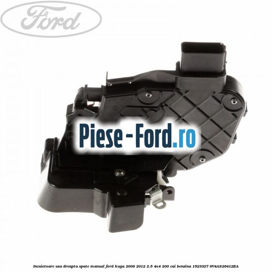 Incuietoare usa dreapta spate electric Ford Kuga 2008-2012 2.5 4x4 200 cai benzina