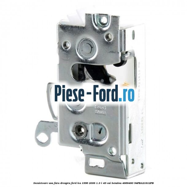Incuietoare usa fata dreapta Ford Ka 1996-2008 1.3 i 49 cai benzina #AB1349F83D