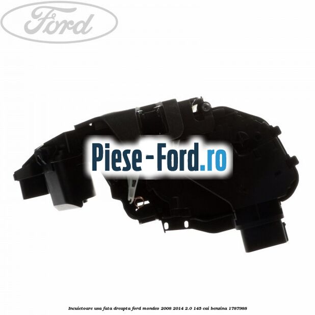 Incuietoare usa fata dreapta Ford Mondeo 2008-2014 2.0 145 cai benzina #994097AB14