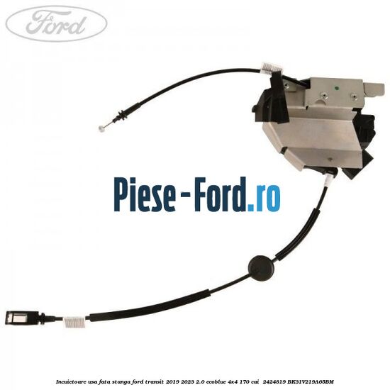 Incuietoare usa fata stanga Ford Transit 2019-2023 2.0 EcoBlue 4x4 170 cai  #E52B64D7DA
