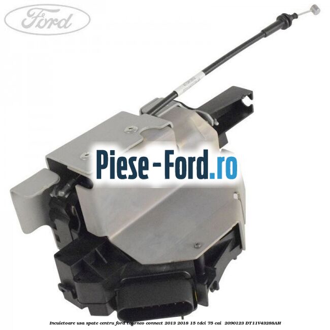 Incuietoare usa spate centru Ford Tourneo Connect 2013-2018 1.5 TDCi 75 cai #C31F0B6183
