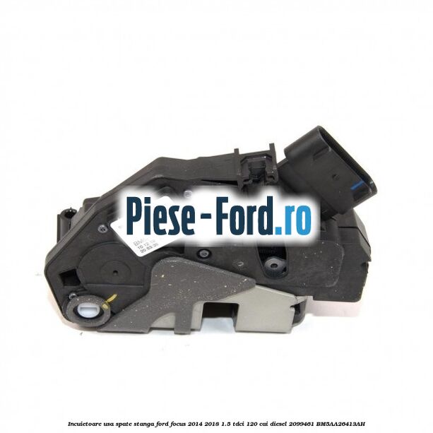 Incuietoare usa spate stanga Ford Focus 2014-2018 1.5 TDCi 120 cai diesel