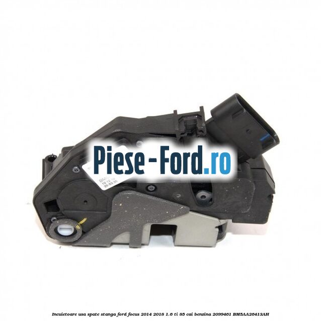 Incuietoare usa spate stanga Ford Focus 2014-2018 1.6 Ti 85 cai benzina