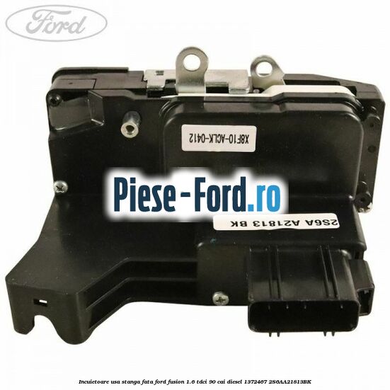 Incuietoare usa stanga fata Ford Fusion 1.6 TDCi 90 cai diesel