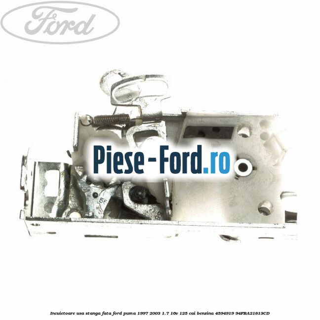 Incuietoare usa fata dreapta, electrica Ford Puma 1997-2003 1.7 16V 125 cai benzina