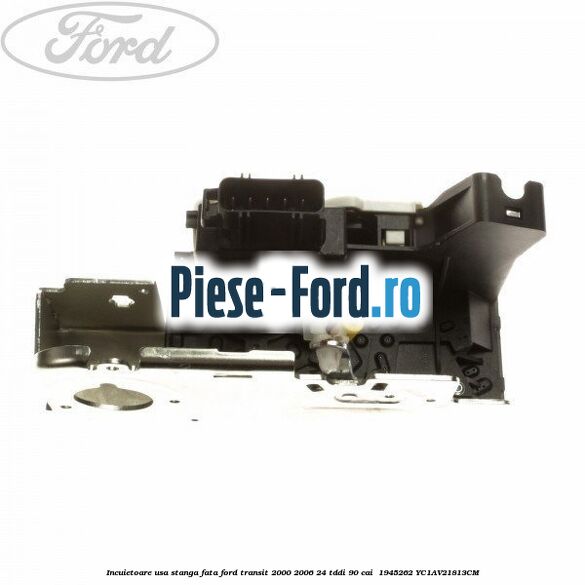 Incuietoare usa stanga fata Ford Transit 2000-2006 2.4 TDdi 90 cai #B2923C8E21