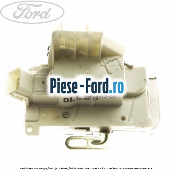 Incuietoare usa dreapta fata tip cu butuc dupa anul 01/1997 Ford Mondeo 1996-2000 1.8 i 115 cai benzina
