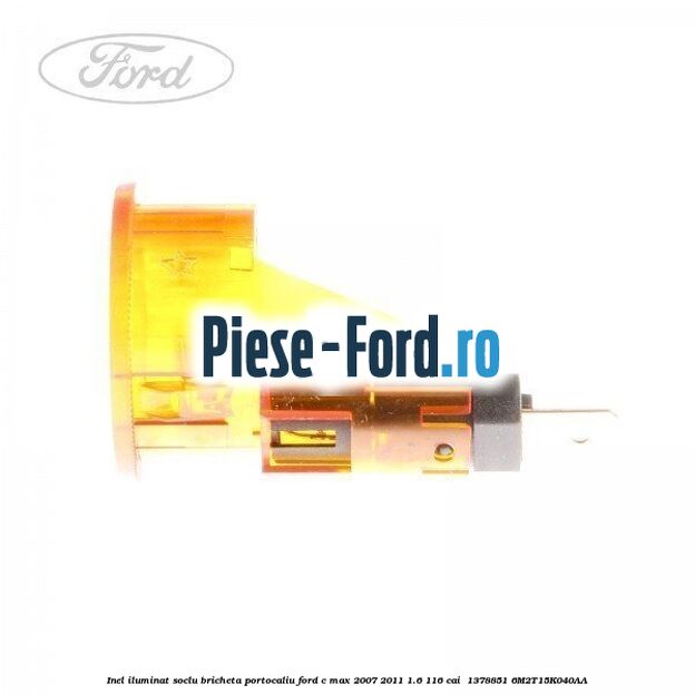 Inel iluminat soclu bricheta portocaliu Ford C-Max 2007-2011 1.6 116 cai #22EF83498F Inel iluminat soclu bricheta portocaliu Ford C-Max 2007-2011 1.6 116 cai #22EF83498F
