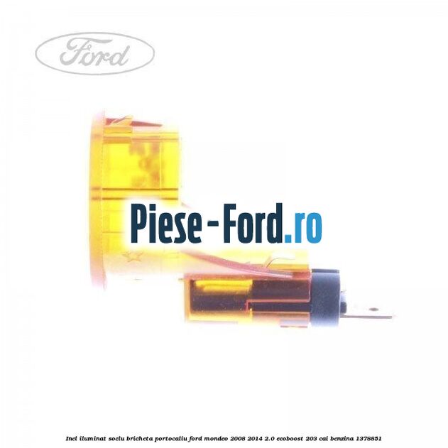 Inel iluminat soclu bricheta portocaliu Ford Mondeo 2008-2014 2.0 EcoBoost 203 cai