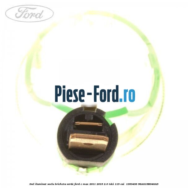 Inel iluminat soclu bricheta verde Ford C-Max 2011-2015 2.0 TDCi 115 cai  #91BA7EBBBE