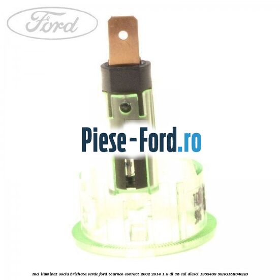 Inel iluminat soclu bricheta verde Ford Tourneo Connect 2002-2014 1.8 Di 75 cai diesel #83FFCDA51F