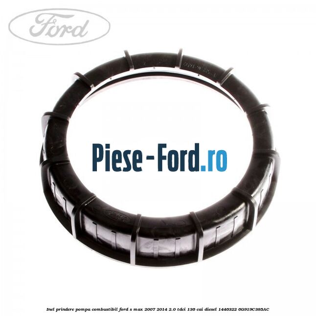 Inel prindere pompa combustibil Ford S-Max 2007-2014 2.0 TDCi 136 cai diesel
