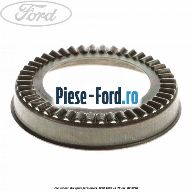 Inel senzor ABS spate Ford Escort 1995-1998 1.4 75 cai #91BBFCC1BE