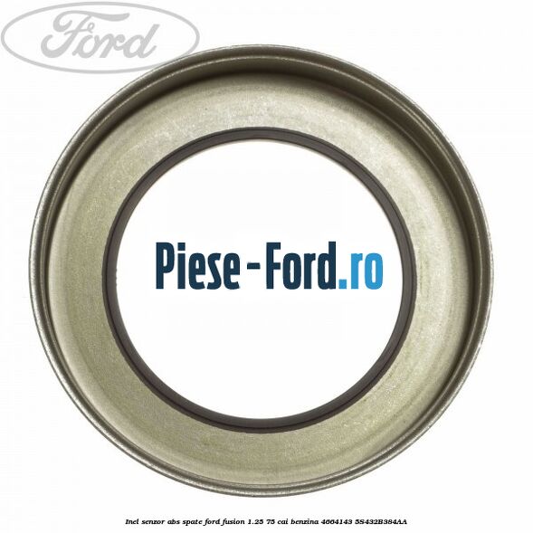 Inel senzor ABS spate Ford Fusion 1.25 75 cai benzina #34D5CA1666
