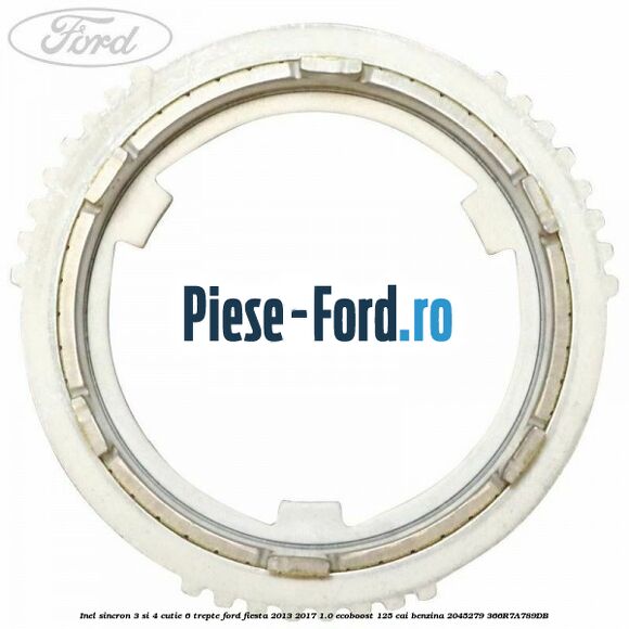 Inel sincron 3 si 4 cutie 6 trepte Ford Fiesta 2013-2017 1.0 EcoBoost 125 cai benzina