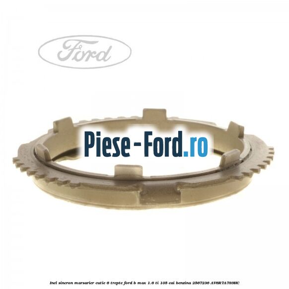 Inel sincron marsarier cutie 6 trepte Ford B-Max 1.6 Ti 105 cai benzina #AFF2BD5357