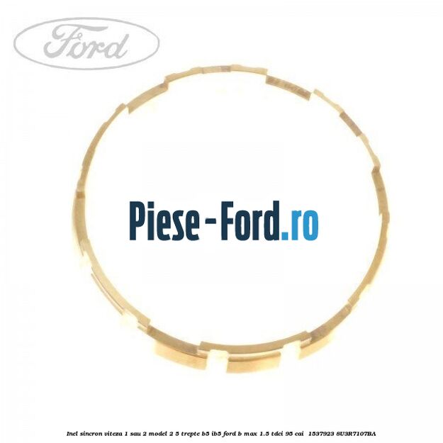 Inel sincron viteza 1 sau 2 model 2 5 trepte B5/IB5 Ford B-Max 1.5 TDCi 95 cai  #9E5E5A3365