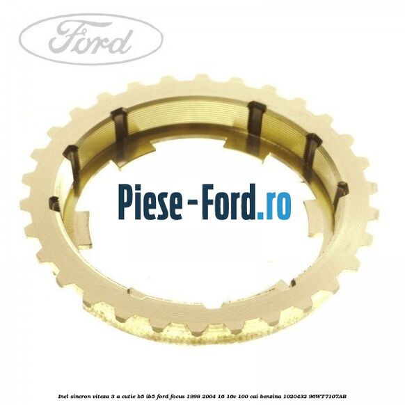 Inel sincron viteza 3 a cutie B5/IB5 Ford Focus 1998-2004 1.6 16V 100 cai #DF8E669981 Inel sincron viteza 3 a cutie B5/IB5 Ford Focus 1998-2004 1.6 16V 100 cai #DF8E669981