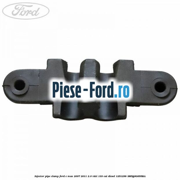 Injector pipe clamp Ford C-Max 2007-2011 2.0 TDCi 133 cai diesel #78E7C10F9D