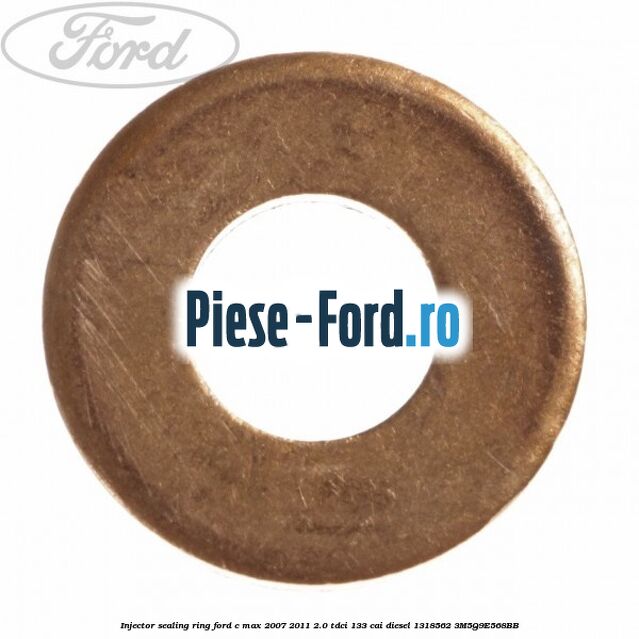Injector sealing ring Ford C-Max 2007-2011 2.0 TDCi 133 cai diesel #37C6560E12