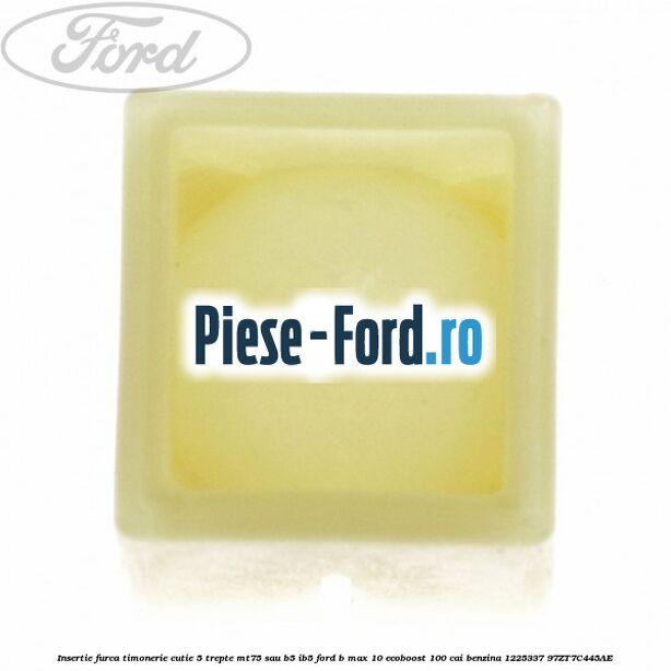 Insertie furca timonerie cutie 5 trepte MT75 sau B5/IB5 Ford B-Max 1.0 EcoBoost 100 cai #AD442A90D5