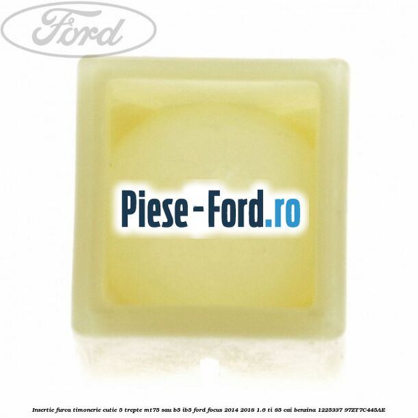 Furca timonerie viteza 5 si 6 cutie 6 trepte Ford Focus 2014-2018 1.6 Ti 85 cai benzina