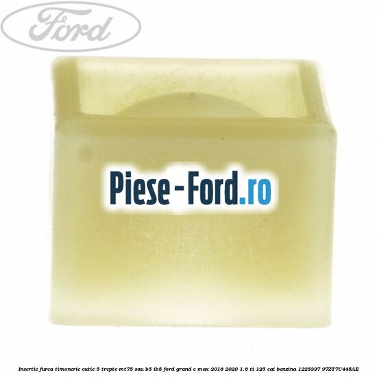 Insertie furca timonerie cutie 5 trepte MT75 sau B5/IB5 Ford Grand C-Max 2016-2020 1.6 Ti 125 cai benzina #CE90C2774B