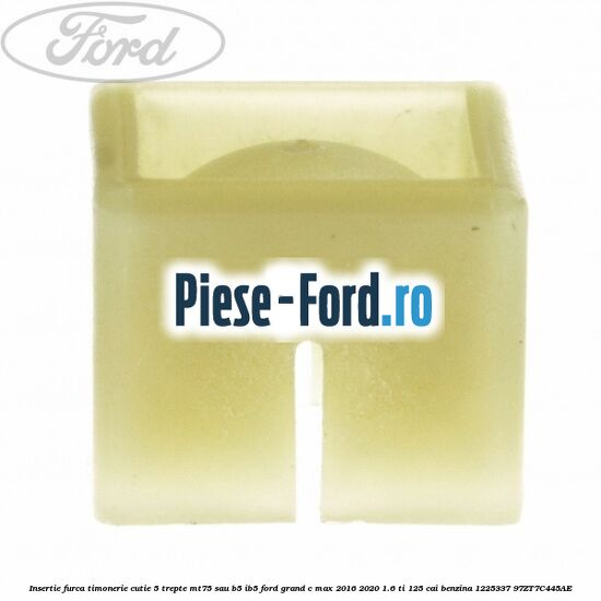 Insertie furca timonerie cutie 5 trepte MT75 sau B5/IB5 Ford Grand C-Max 2016-2020 1.6 Ti 125 cai benzina #CE90C2774B