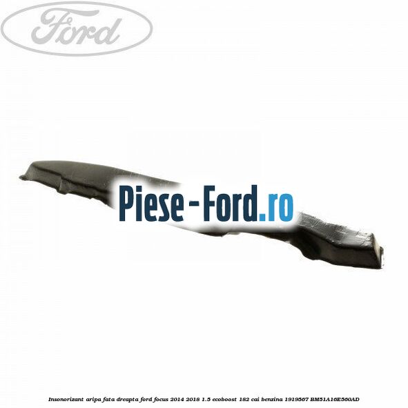 Insonorizant aripa fata dreapta Ford Focus 2014-2018 1.5 EcoBoost 182 cai benzina