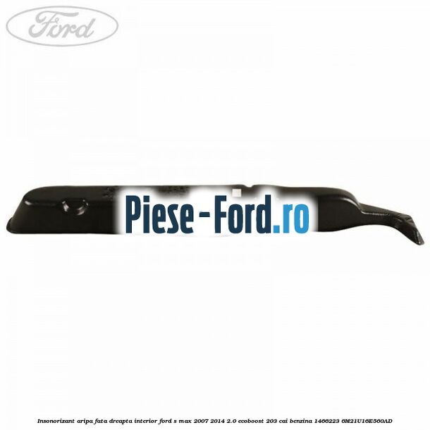 Insonorizant aripa fata dreapta interior Ford S-Max 2007-2014 2.0 EcoBoost 203 cai benzina