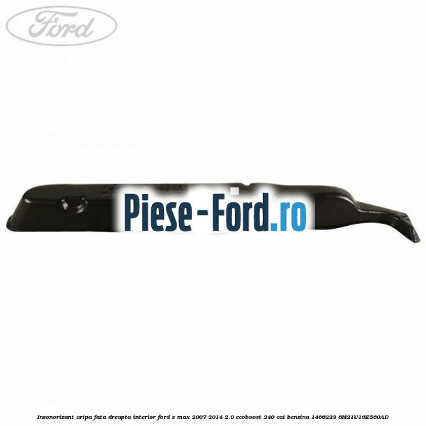Insonorizant aripa fata dreapta interior Ford S-Max 2007-2014 2.0 EcoBoost 240 cai benzina