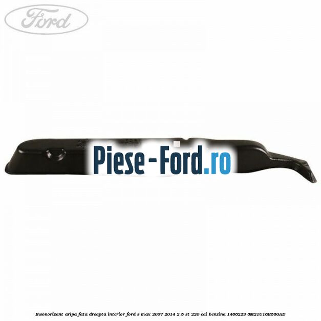 Insonorizant aripa fata dreapta interior Ford S-Max 2007-2014 2.5 ST 220 cai benzina