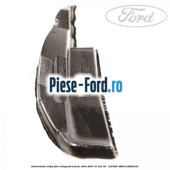 Insonorizant aripa fata stanga Ford Focus 2004-2007 1.8 125 cai #1356CEAD3A