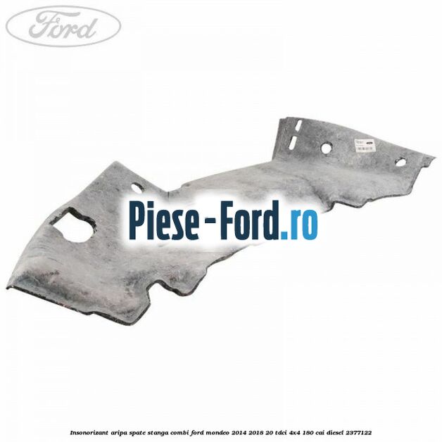 Insonorizant aripa spate stanga combi Ford Mondeo 2014-2018 2.0 TDCi 4x4 180 cai #D60431F5D5
